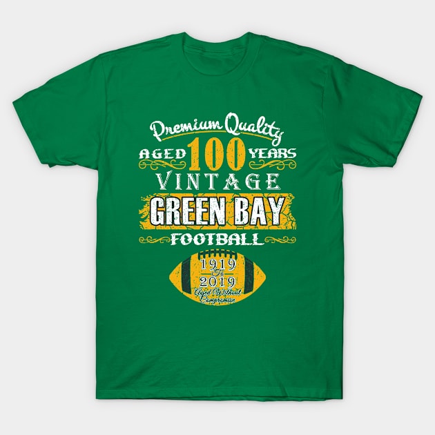 Green Bay Football 100 Seasons Anniversary 1919 Vintage T-Shirt by FFFM